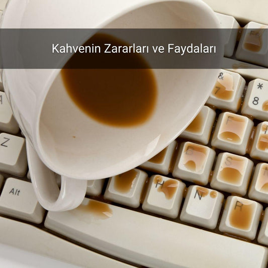 Kahvenin Zararları ve Faydaları - Gülsüm Sanat Evi