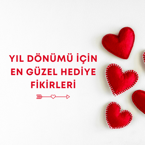 Yıl Dönümü İçin En Güzel Hediye Fikirleri - Gülsüm Sanat Evi
