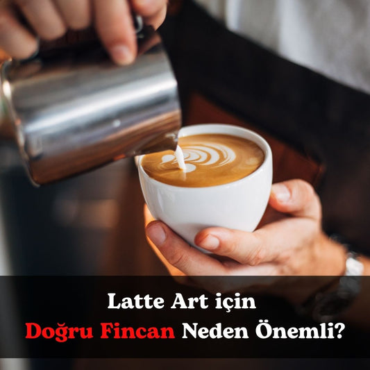 Latte Art için Doğru Fincan Neden Önemli?
