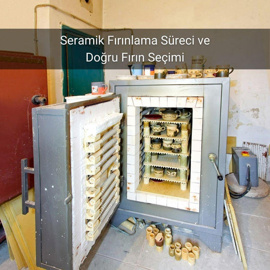 Seramik Fırınlama Süreci ve Doğru Fırın Seçimi - Gülsüm Sanat Evi
