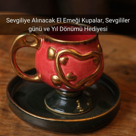 Sevgiliye Alınacak El Emeği Kupalar, Sevgililer günü ve Yıl Dönümü Hediyesi - Gülsüm Sanat Evi